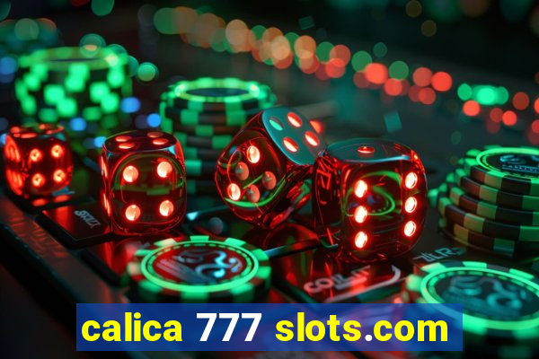 calica 777 slots.com